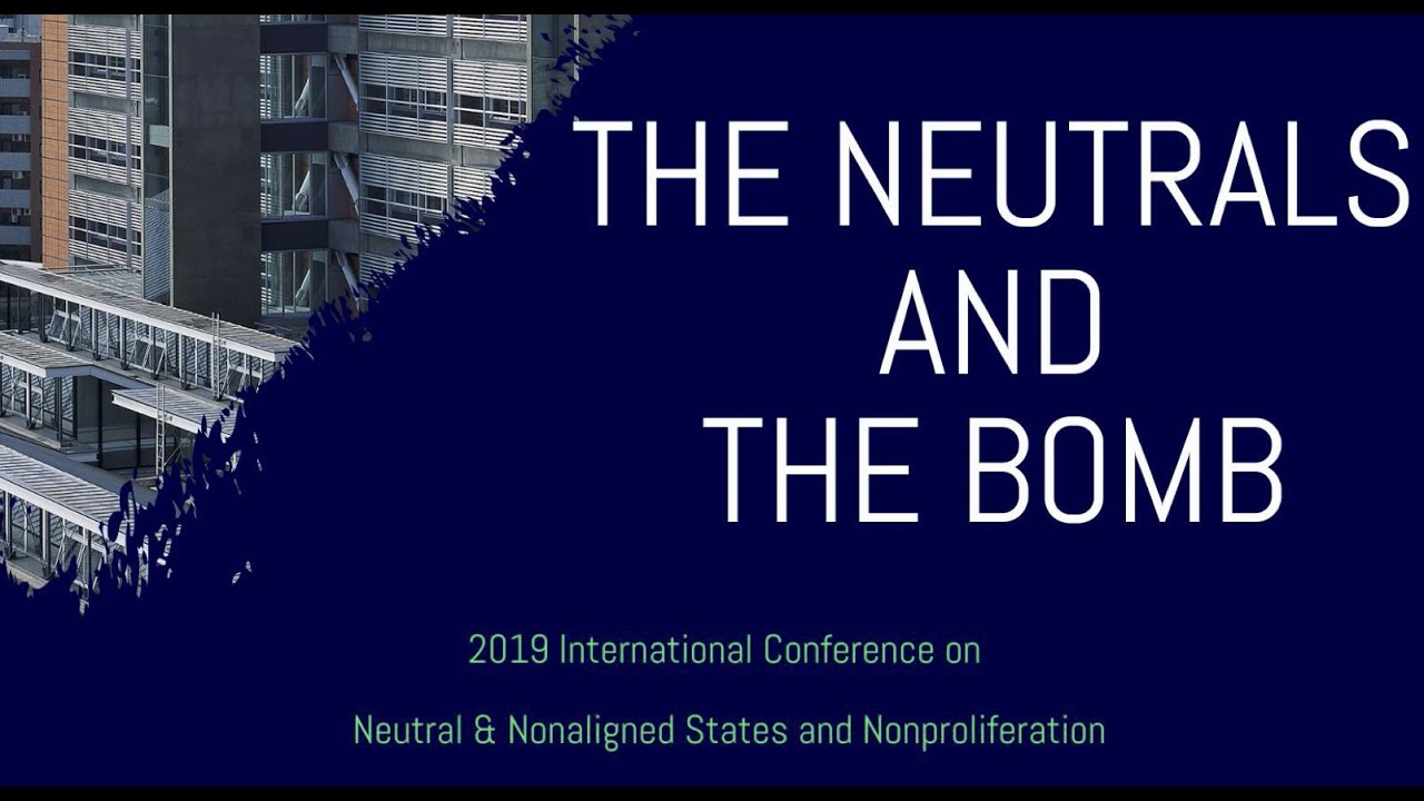 Panel 1: Neutrality, Nonalignment, and Nonproliferation (Conference ...