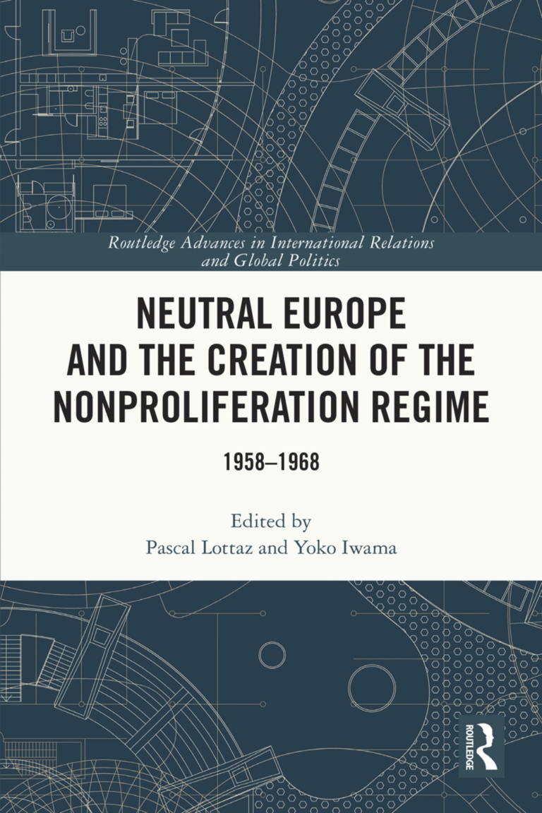 Neutral Europe and the Creation of the Nonproliferation Regime1958-1968
